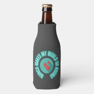 Bunco Makes My World Go Round Neon  Bottle Cooler
