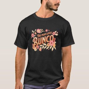 Bunco Mom This Mom Loves Bunco T-Shirt