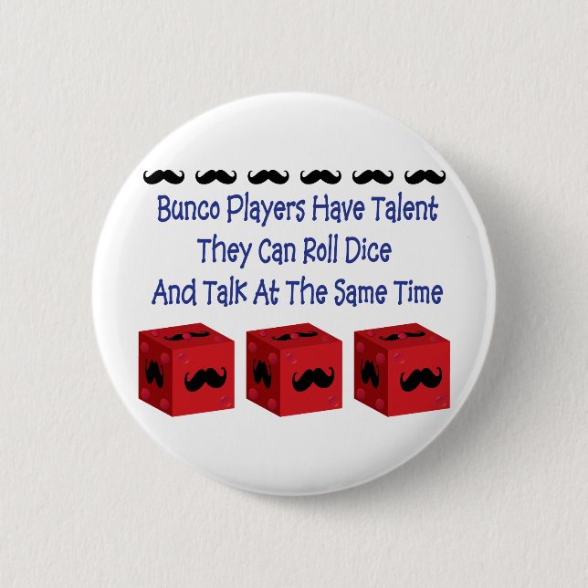 Bunco Players Have Talent Moustache Version 2 Inch Round Button (Front)