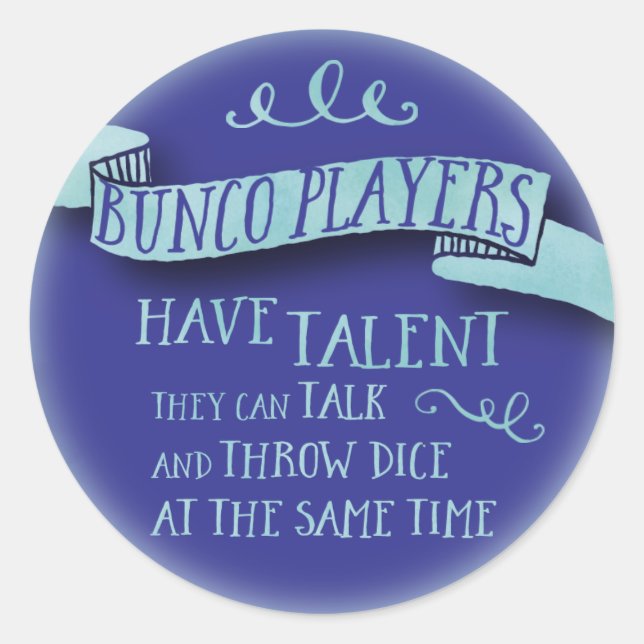 Bunco Players Have Talent - Water Colour Style Classic Round Sticker (Front)
