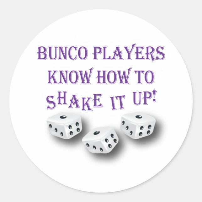 bunco players know how to shake it up! classic round sticker (Front)