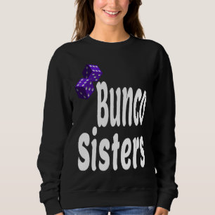 Bunco Sisters  Game Night Dice Game Matching Siste Sweatshirt
