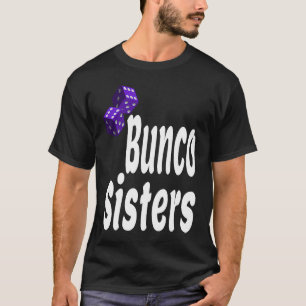 Bunco Sisters  Game Night Dice Game Matching Siste T-Shirt