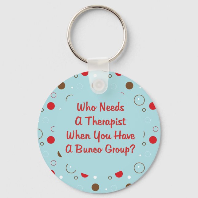 bunco who needs a therapist keychain (Front)