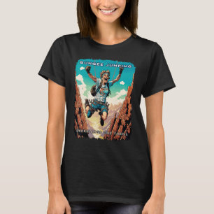 Bungee Jumping Experience the Thrill Adventure T-Shirt