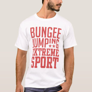Bungee Jumping - Extreme Sport Gift T-Shirt
