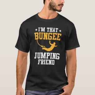 Bungee Jumping Jumping Bungy Bungee Jumping T-Shirt