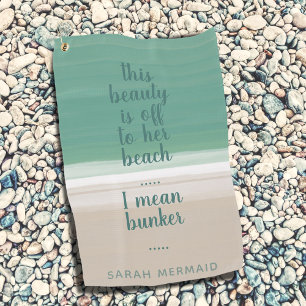 Bunker Quote Turquoise Ocean Beach Golf Towel