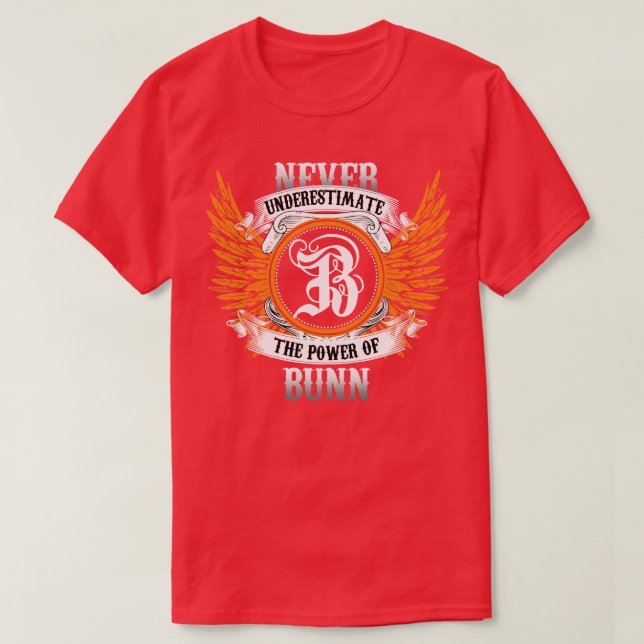 Bunn Name Shirt Never Underestimate The Power Of B (Design Front)