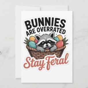 Bunnies Are Overrated Stay Feral Easter Raccoon Card