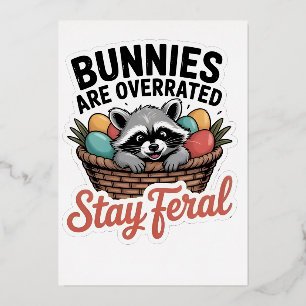 Bunnies Are Overrated Stay Feral Easter, Raccoon Foil Holiday Card
