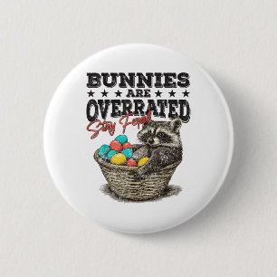 Bunnies Are Overrated Stay Feral Funny Raccoon Eas 2 Inch Round Button