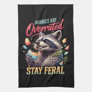 Bunnies Are Overrated Stay Feral Kitchen Towel