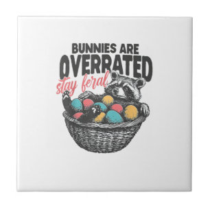 Bunnies are Overrated Stay Feral Raccoon Eggs Happ Tile