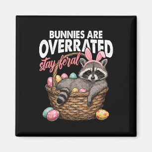 Bunnies Are Overrated Stay Feral Raccoon Retro Eas Magnet