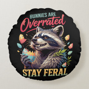 Bunnies Are Overrated Stay Feral Round Pillow