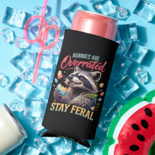 Bunnies Are Overrated Stay Feral Seltzer Can Cooler