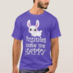 BUNNIES MAKE ME HAPPY Bunny Mom Rabbit Pet Owner G T-Shirt