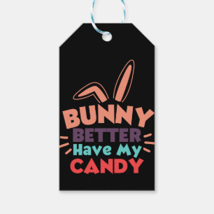 Bunny Better Have My Candy Gift Tags