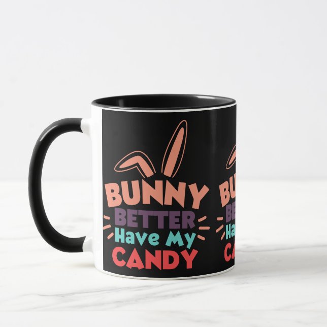 Bunny Better Have My Candy Mug (Left)