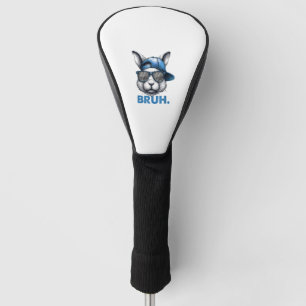 Bunny Face Bruh Meme Funny Saying Bro Greeting Eas Golf Head Cover