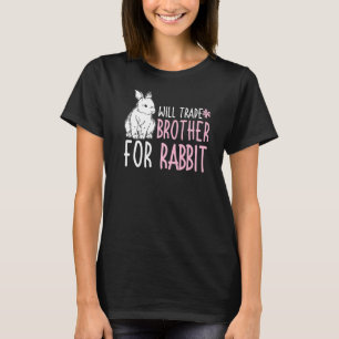 Bunny Funny Boys Trade Brother For Rabbit Bunnies  T-Shirt
