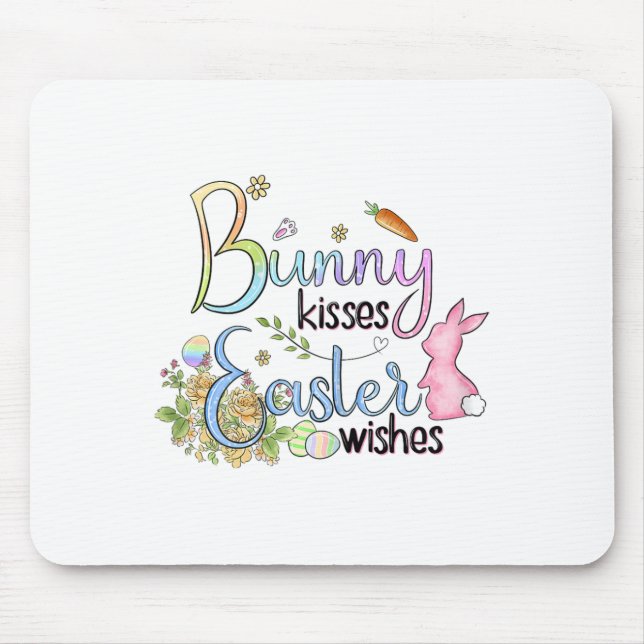 Bunny Kisses Easter Wishes Tee Gift  Mouse Pad (Front)