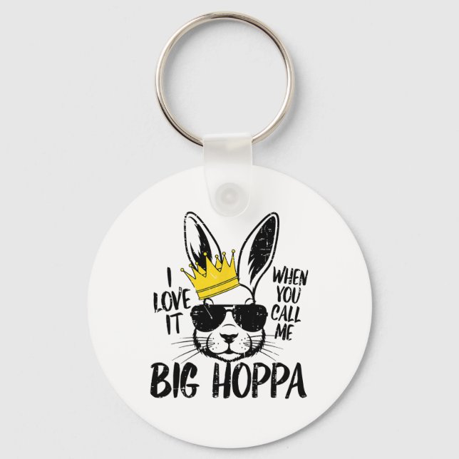 Bunny Love It When You Call Me Big Hoppa Easter Ra Keychain (Front)