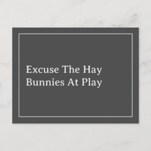 Bunny Lover's Funny Excuse The Hay Quote Postcard