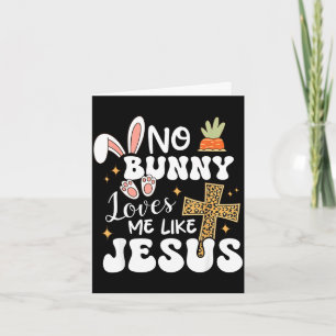 Bunny loves me like jesus christian easter funny card