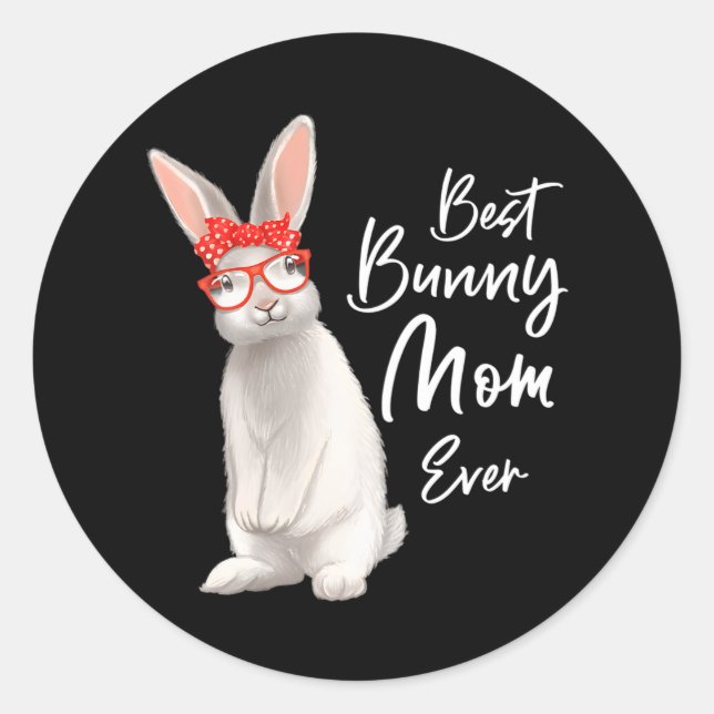Bunny Mom Rabbit Mother Best Bunny Mom Ever Classic Round Sticker (Front)