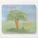 Bunny  Mousepad<br><div class="desc">Remind someone you love to "Dream BIG!"</div>