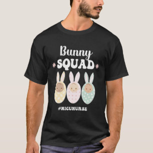 Bunny Squad NICU Nurse Easter Bunny NICU Nursing E T-Shirt