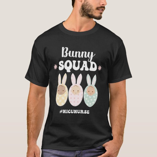 Bunny Squad NICU Nurse Easter Bunny NICU Nursing E T-Shirt (Front)