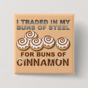 Buns of Cinnamon Funny Button Badge