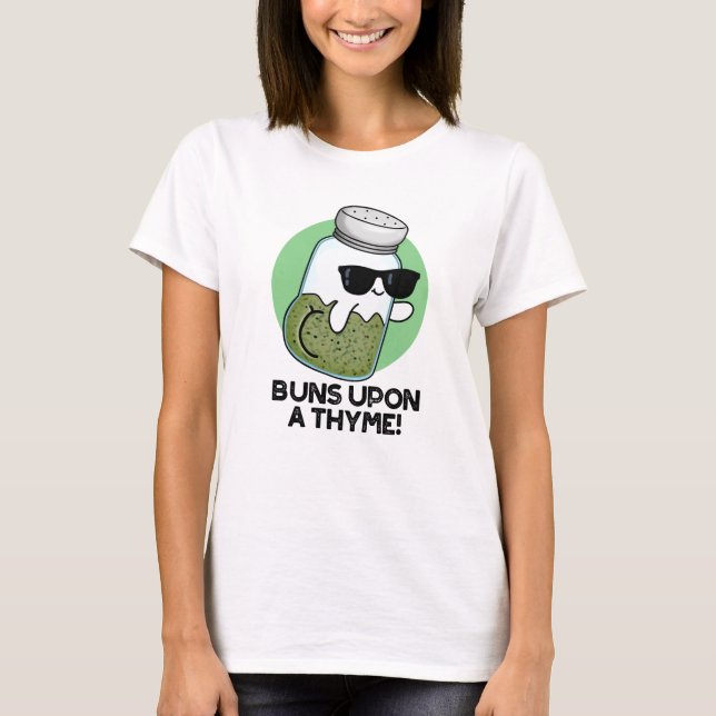 Buns Upon A Thyme Funny Herb Pun  T-Shirt (Front)