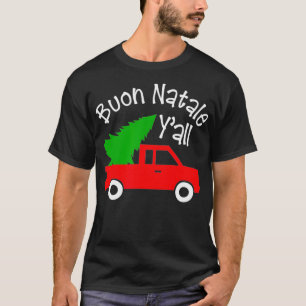 Buon Natale Italian Christmas  Yall Funny Italy Re T-Shirt