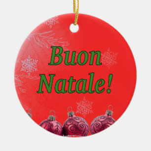 Buon Natale! Merry Christmas in Italian gf Ceramic Ornament