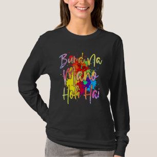 Bura Na Mano Holi Hai Happy Holi Festival Colour I T-Shirt