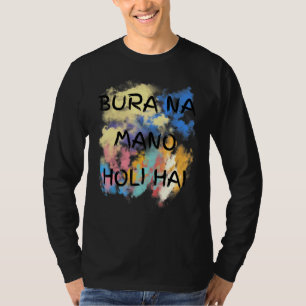 Bura Na Mano Holi Hai Happy Holi Festival India Co T-Shirt