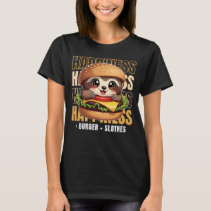 Burger And Slothes Make Me Happy T-Shirt