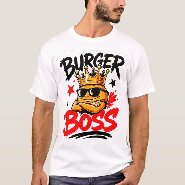 🍔 Burger Boss Creative Restaurant Manager 👑 T-Shirt (Front)