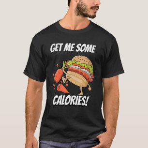 Burger demand some calories foodie meat T-Shirt