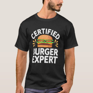 Burger Expert Funny Cheeseburger Foodie Gift T-Shirt