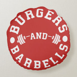 Burgers and Barbells - Funny Workout Motivational Round Pillow