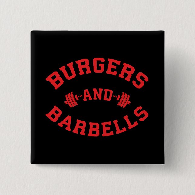 Burgers and Barbells - Lifting Workout Motivation 2 Inch Square Button (Front)