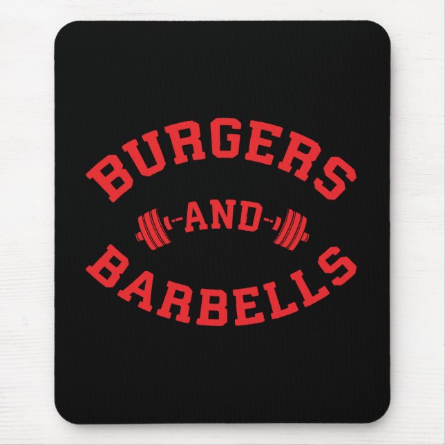 Burgers and Barbells - Lifting Workout Motivation Mouse Pad (Front)