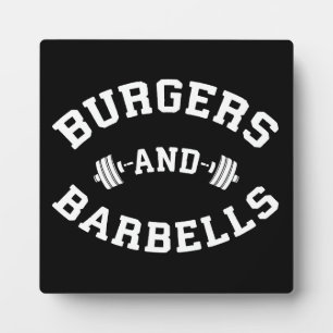 Burgers and Barbells - Lifting Workout Motivation Plaque