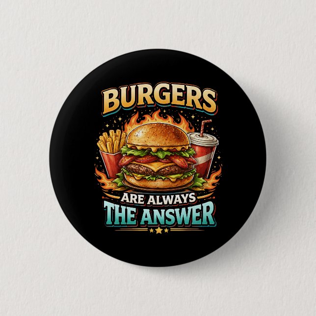 Burgers Are Always the Answer 2 Inch Round Button (Front)