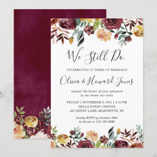 Burgundy Bloom Floral We Still Do Vow Renewal Invitation